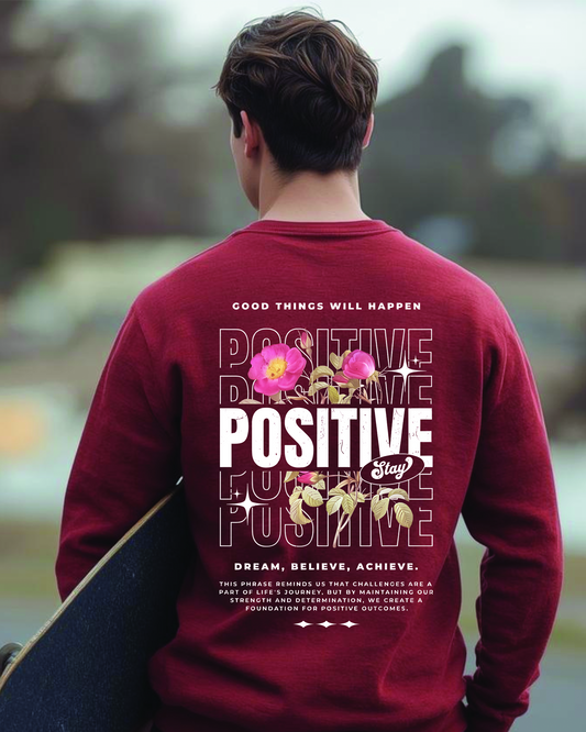 Stay Positive Classic Sweat Shirt
